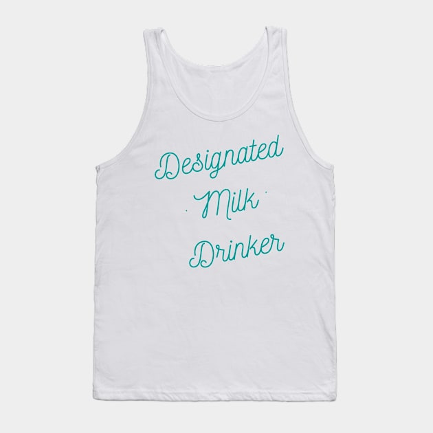 Designated Milk Drinker Tank Top by Cute Korner